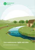 Environment Agency Guide – Your Watercourse: rights and roles